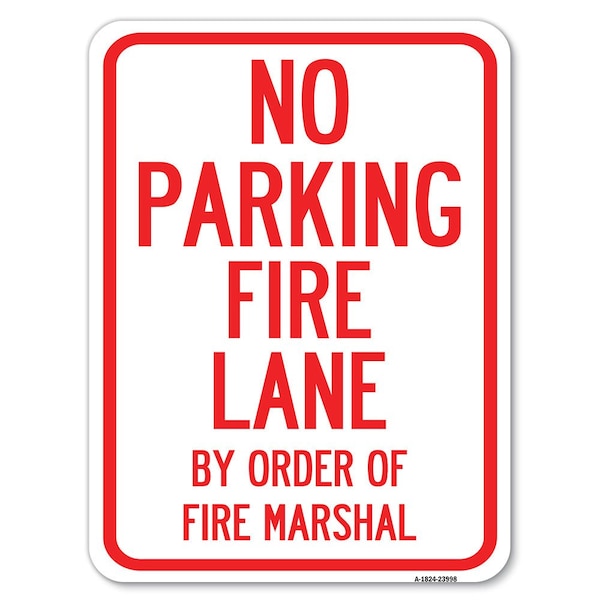 Signmission Fire Lane by Order of Fire Marshal Heavy-Gauge Alum Rust Proof Parking Sign, 18" x 24", A-1824-23998 A-1824-23998 - main